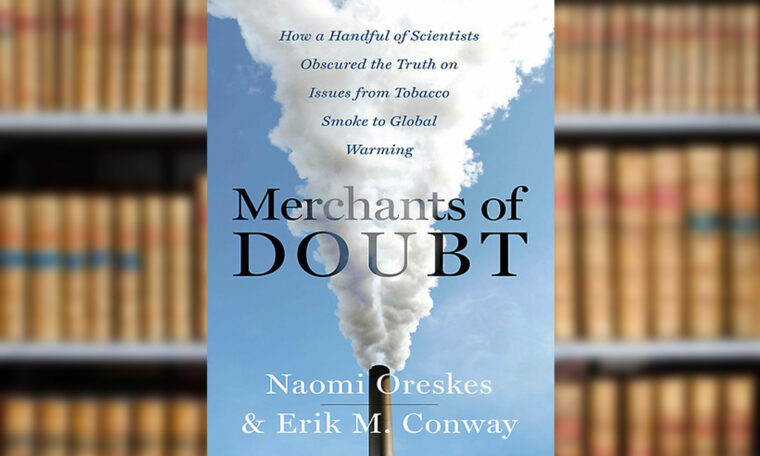 Merchants of doubt.