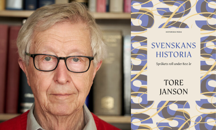 Tore Janson har skrivit Svenskans historia: Språkets roll under 800 år