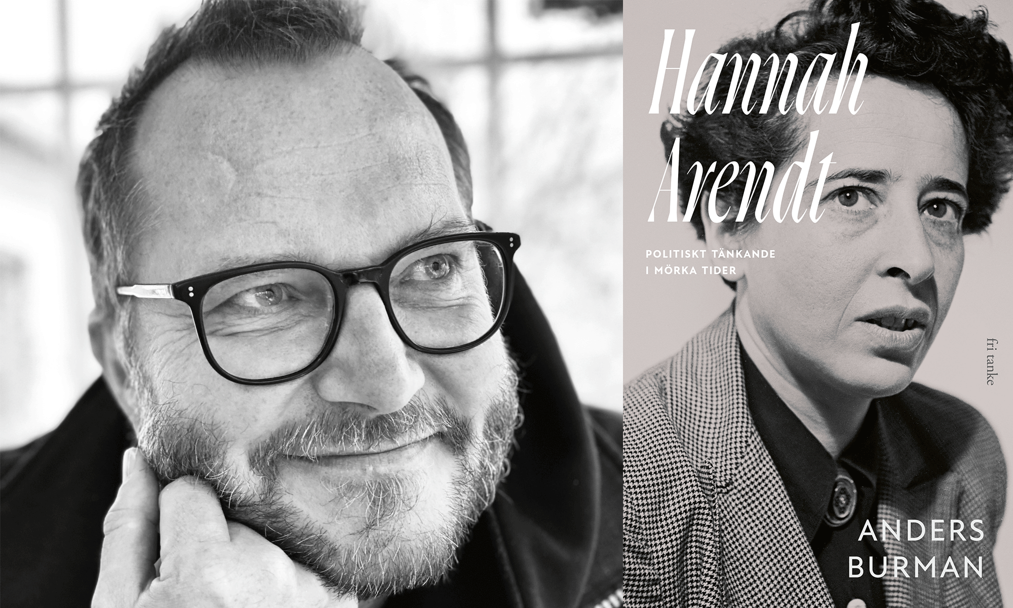 Anders Burman och boken Hannah Arendt: Politiskt tänkande i mörka tider